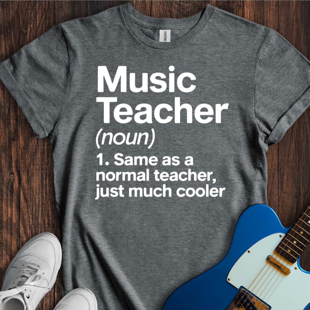 Music Teacher (Definition) T-Shirt