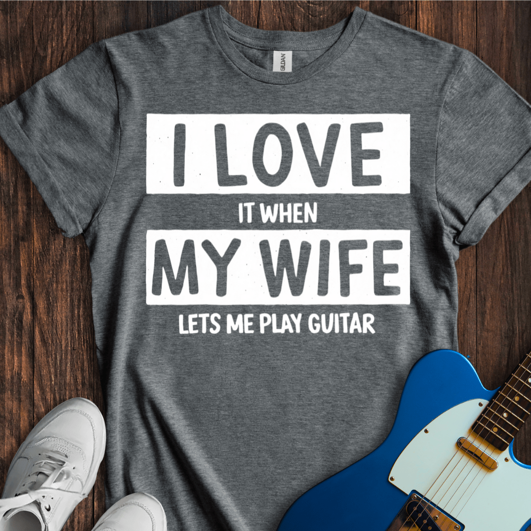 I Love... My Wife... (Guitar) T-Shirt