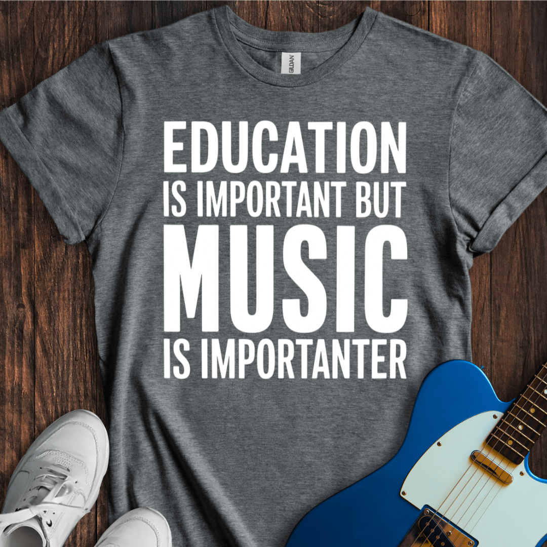 Education Is Important, But... (Music) T-Shirt