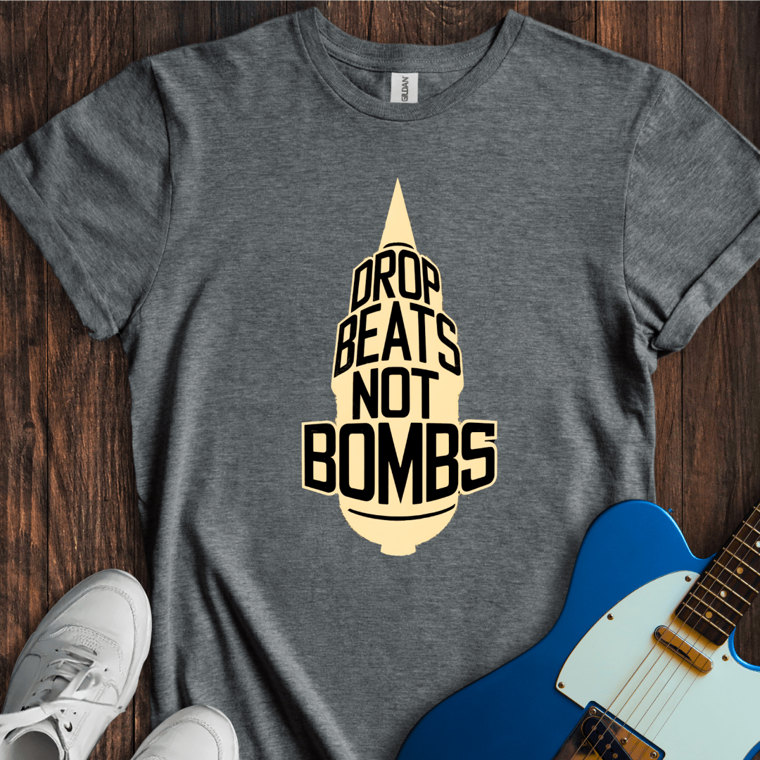 Drop Beats Not Bombs T-Shirt