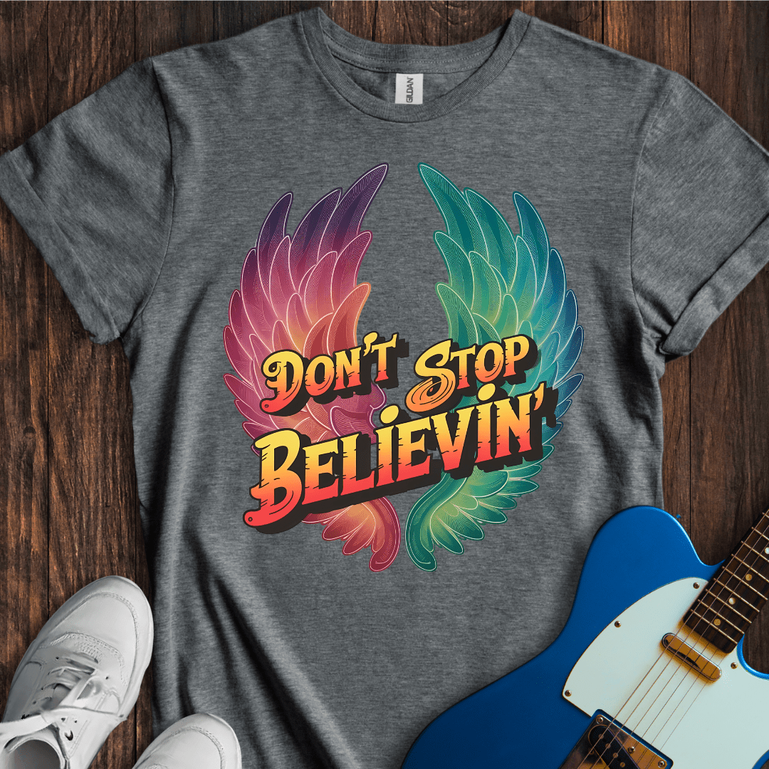 Don't Stop Believin' (I) T-Shirt