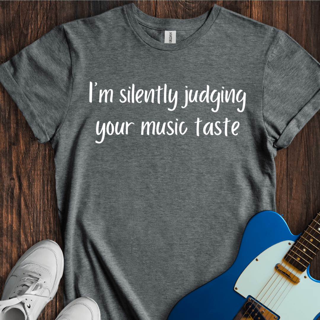 Silently Judging Your Music Taste T-Shirt