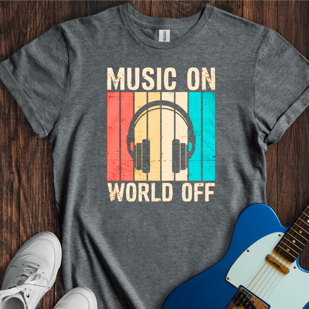 Music On, World Off (II) T-Shirt