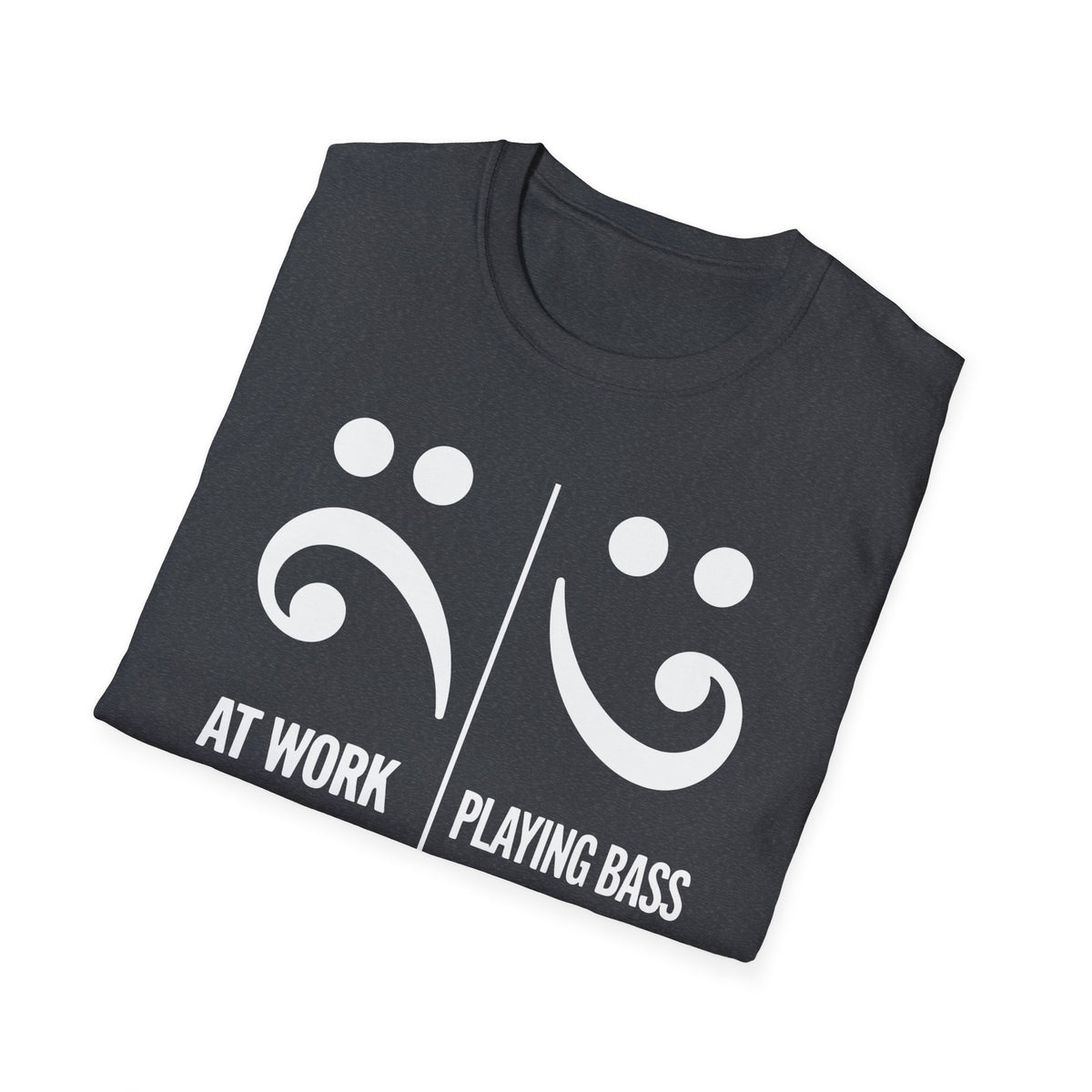 At Work Vs. Playing Bass T-Shirt