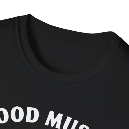 Good Music Still Exists T-Shirt