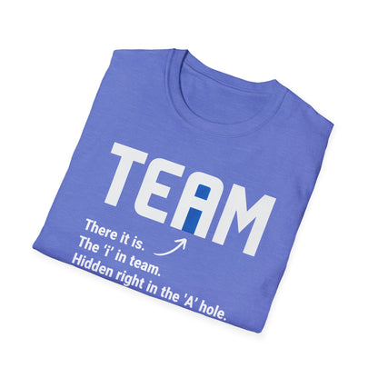 The 'I' In Team... T-Shirt