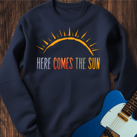 Here Comes The Sun (III) Sweatshirt