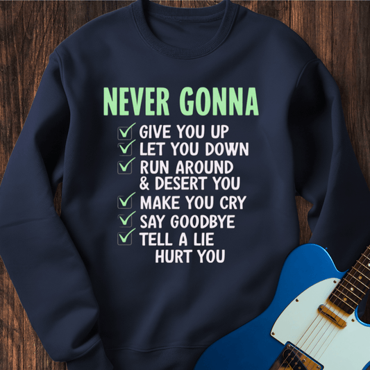 Never Gonna... Sweatshirt