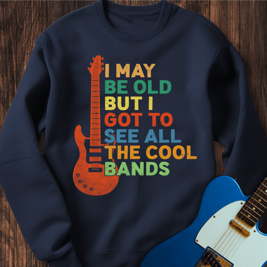 I May Be Old, But... Sweatshirt