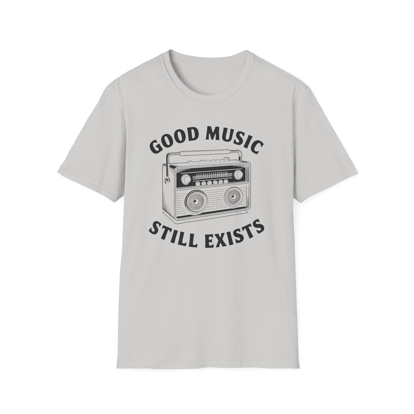Good Music Still Exists T-Shirt