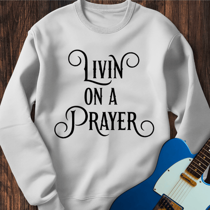 Livin' On A Prayer (II) Sweatshirt