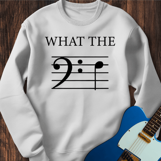 What The F (Bass) Sweatshirt