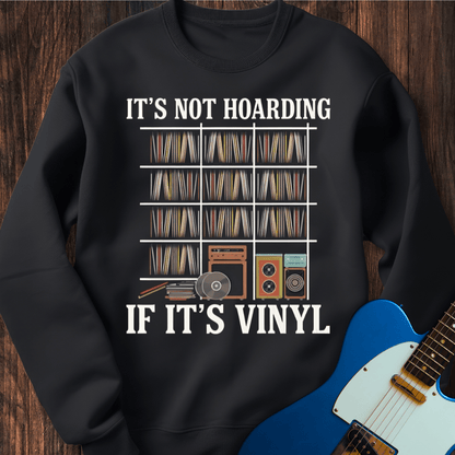 It's Not Hoarding If It's Vinyl Sweatshirt