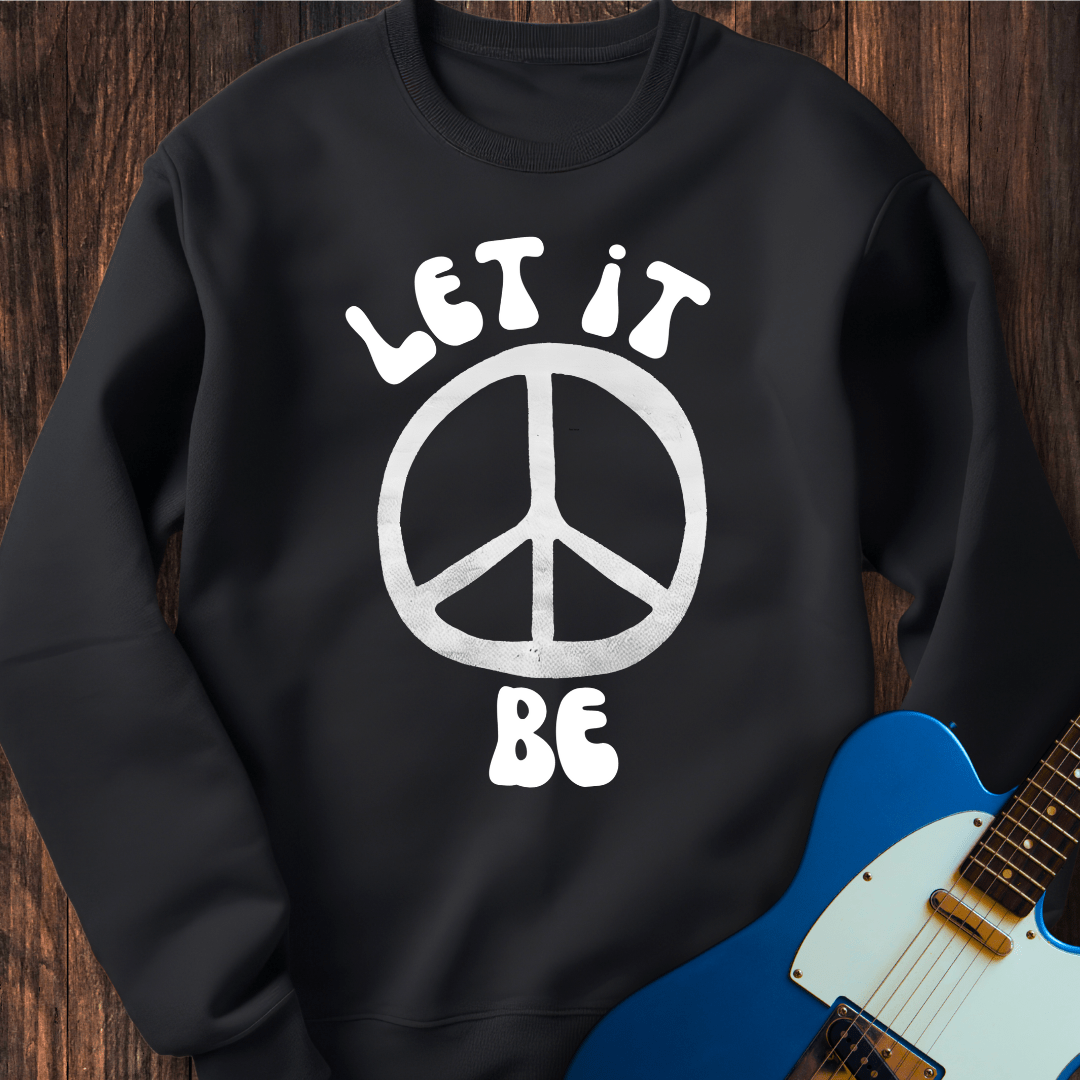 Let It Be (I) Sweatshirt