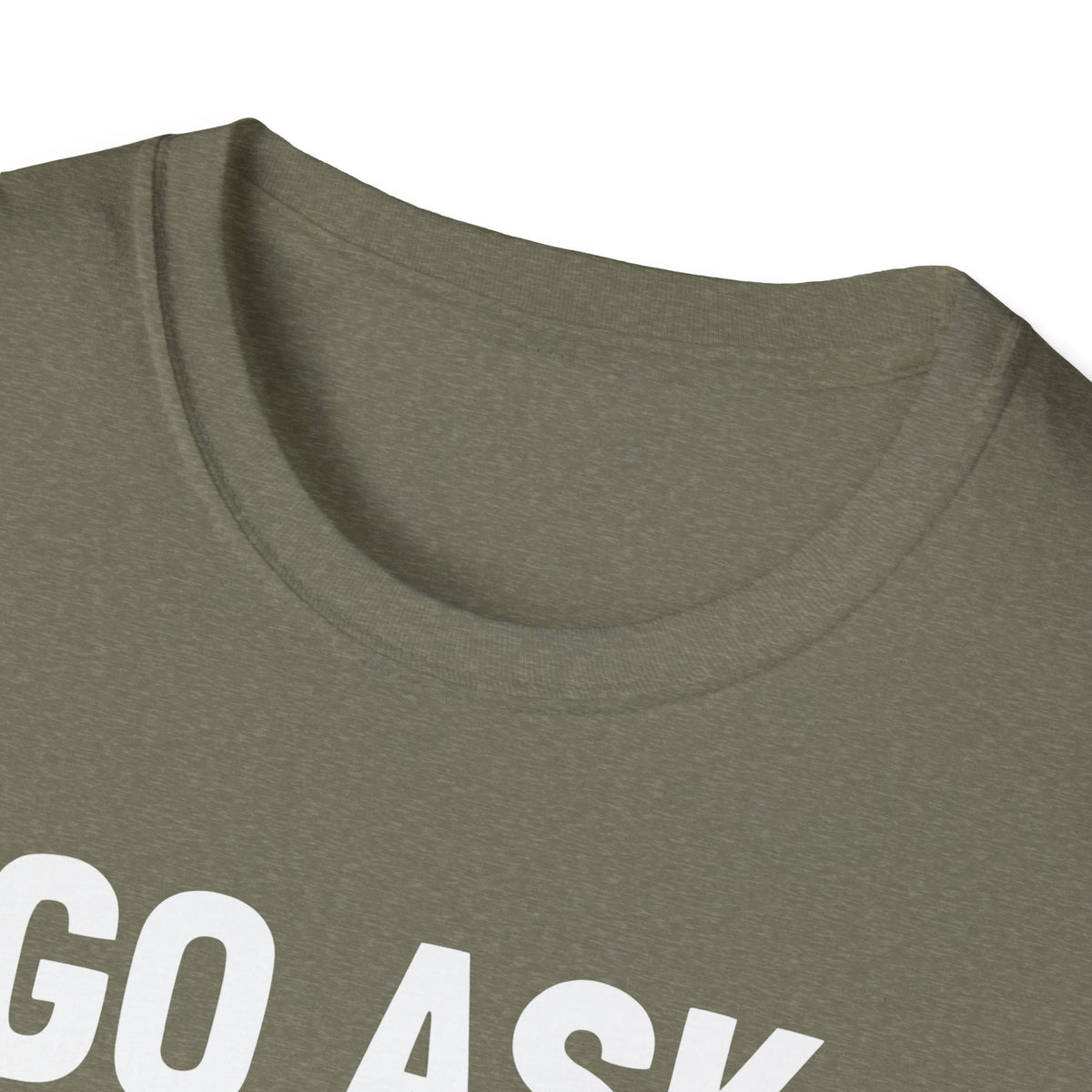 Go Ask Your Mom T-Shirt