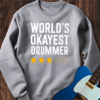 World's Okayest Drummer Sweatshirt