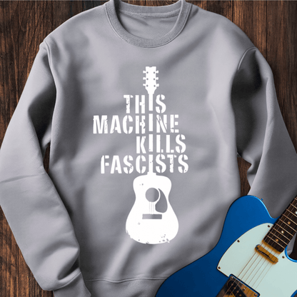 This Machine Kills Fascists Sweatshirt