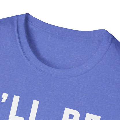 I'll Be In The Garage... T-Shirt