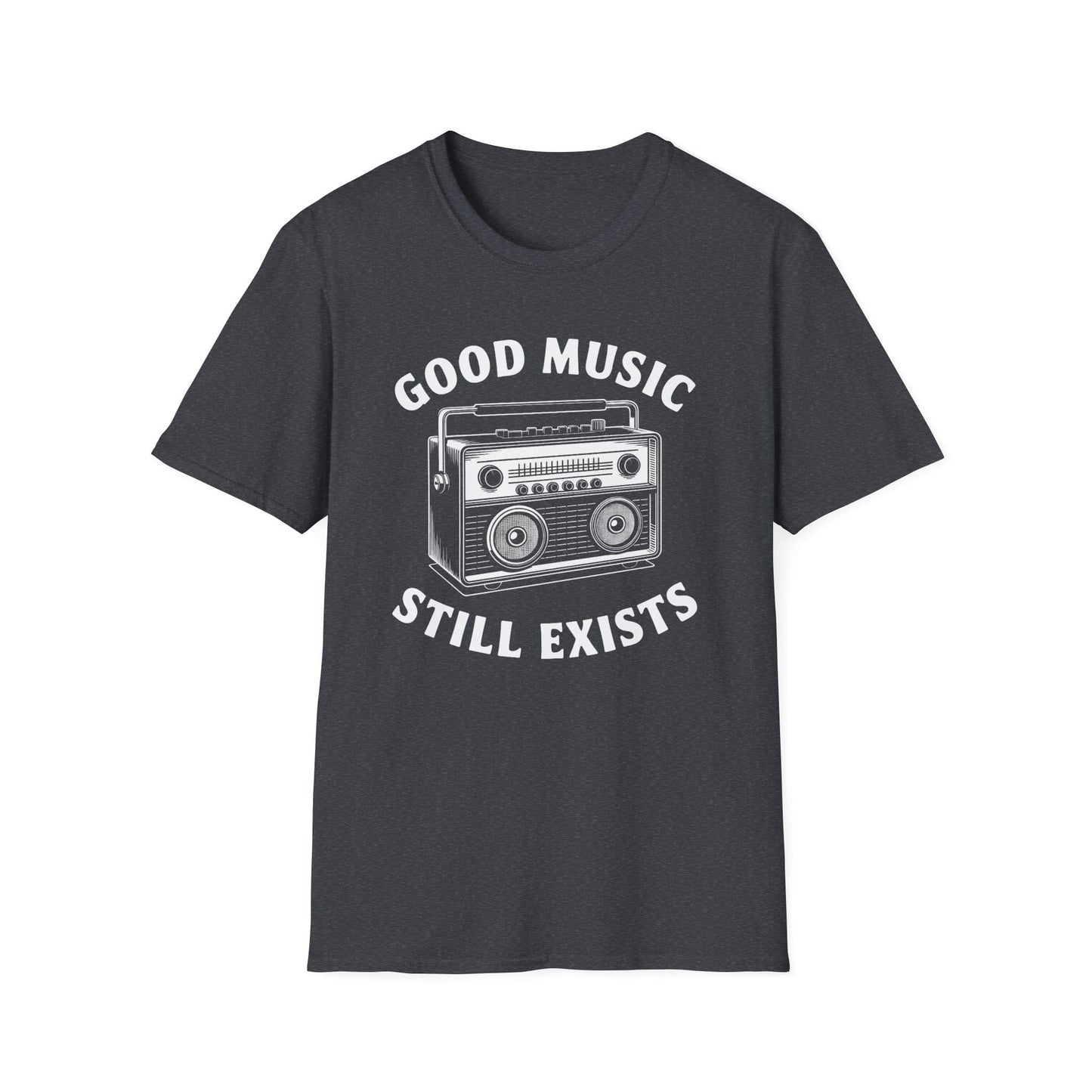 Good Music Still Exists T-Shirt
