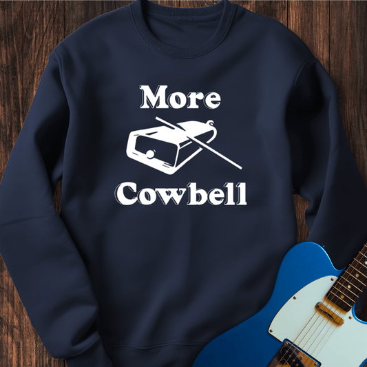 More Cowbell Sweatshirt
