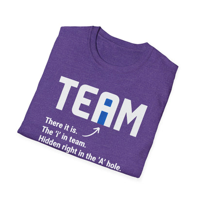 The 'I' In Team... T-Shirt