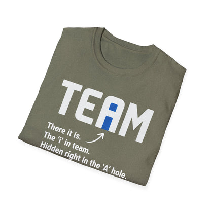 The 'I' In Team... T-Shirt