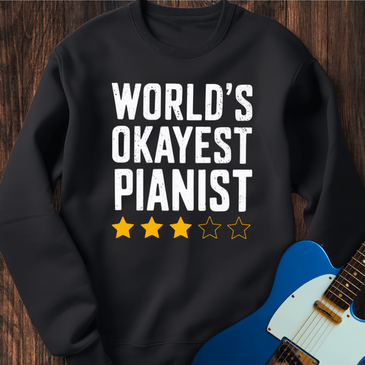World's Okayest Pianist Sweatshirt