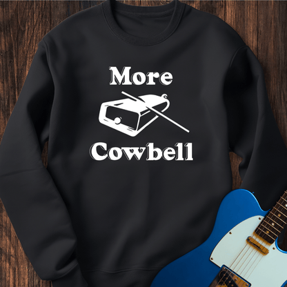 More Cowbell Sweatshirt