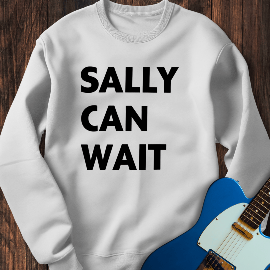 Sally Can Wait Sweatshirt
