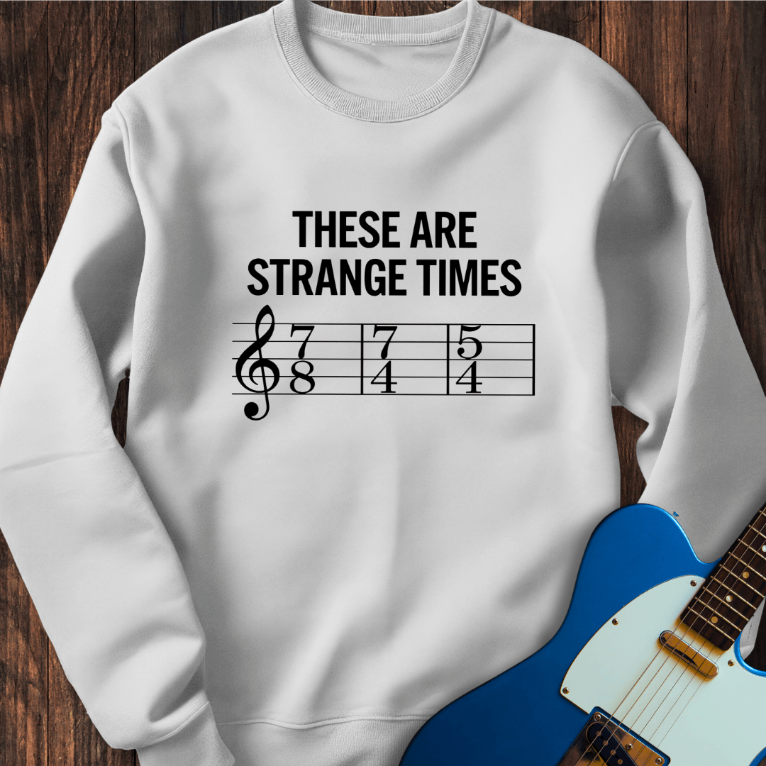 These Are Strange Times Sweatshirt