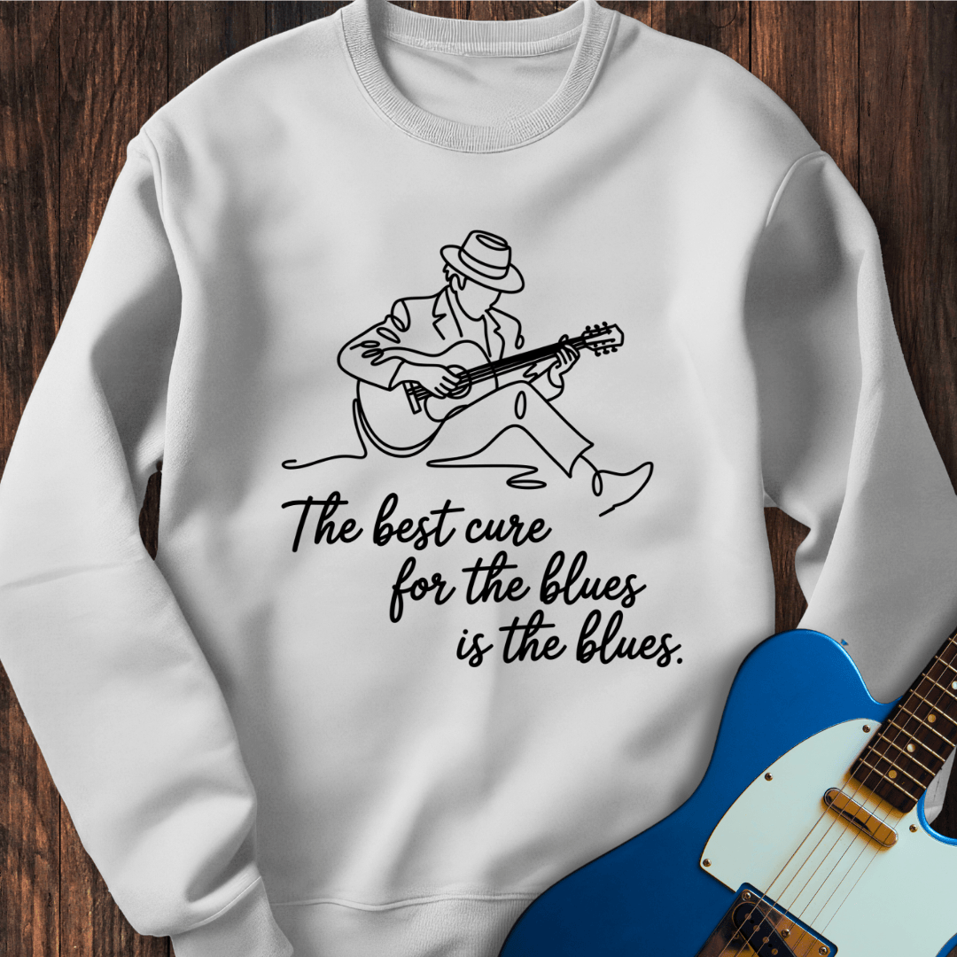 Best Cure For The Blues... (II) Sweatshirt