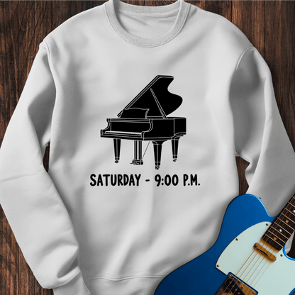 It's 9 O'Clock On A Saturday... Sweatshirt