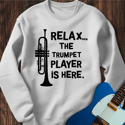 Relax... (Trumpet Player) Sweatshirt