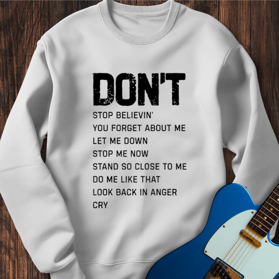 Don't... Sweatshirt