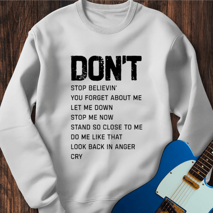 Don't... Sweatshirt