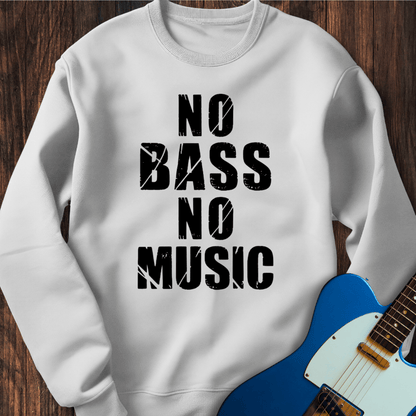 No Bass, No Music Sweatshirt
