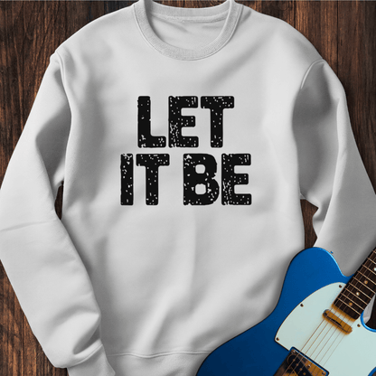 Let It Be (II) Sweatshirt
