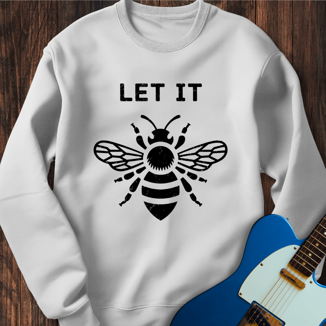 Let It Bee Sweatshirt