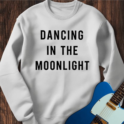 Dancing In The Moonlight Sweatshirt