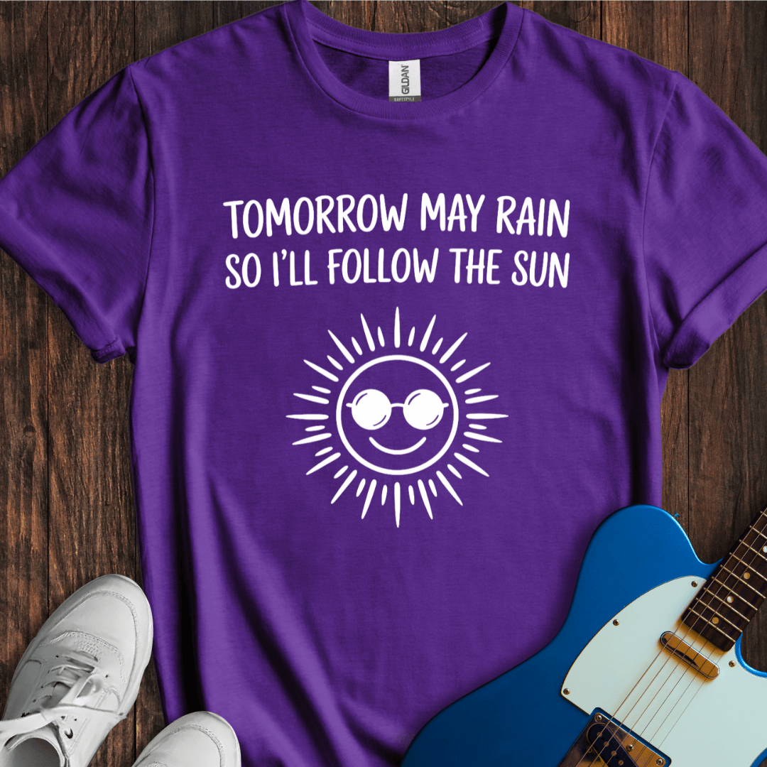 I'll Follow The Sun... T-Shirt