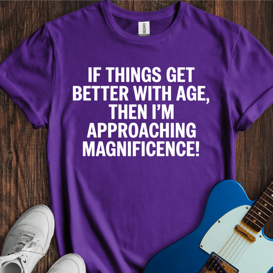 Aging Into Magnificence T-Shirt