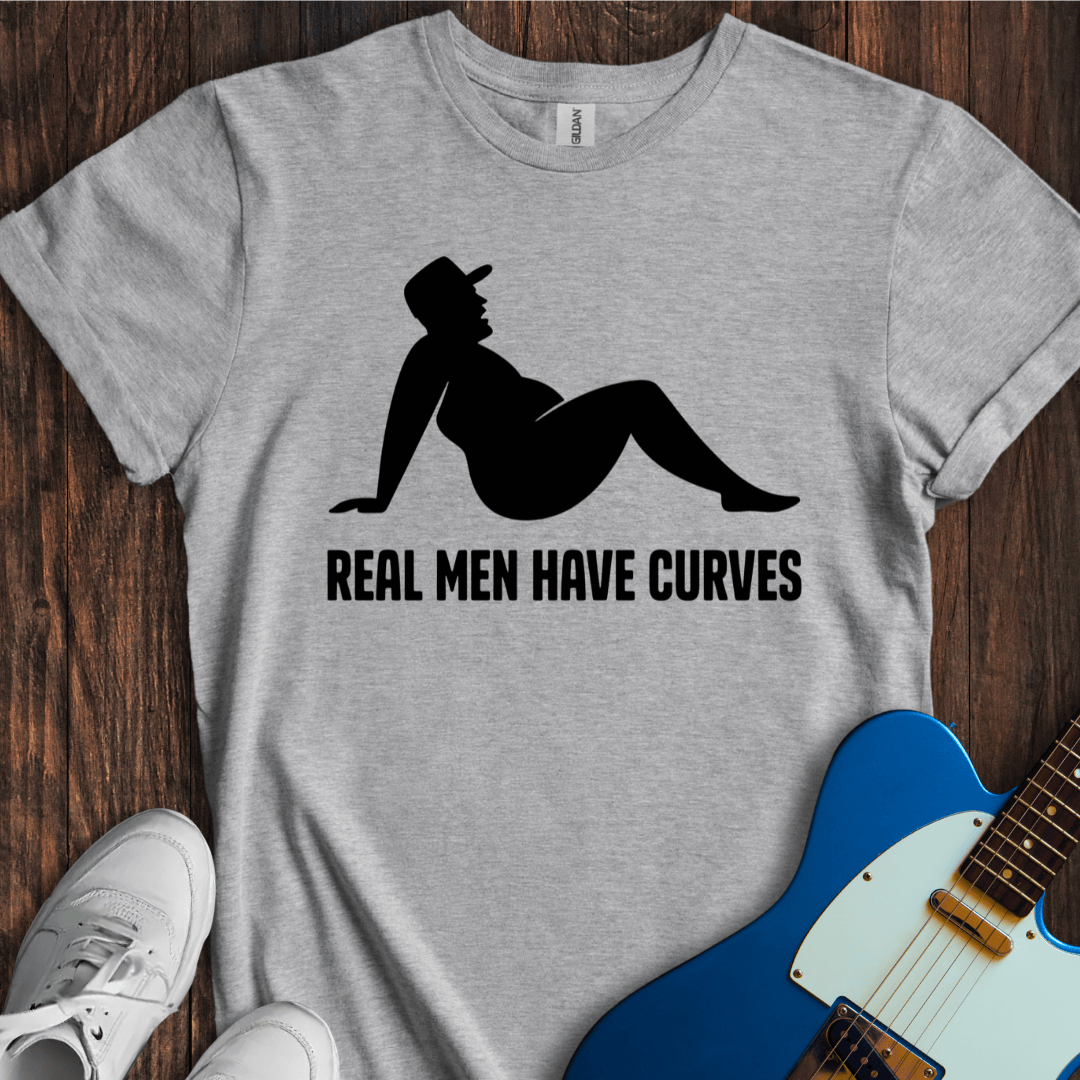 Real Men Have Curves T-Shirt