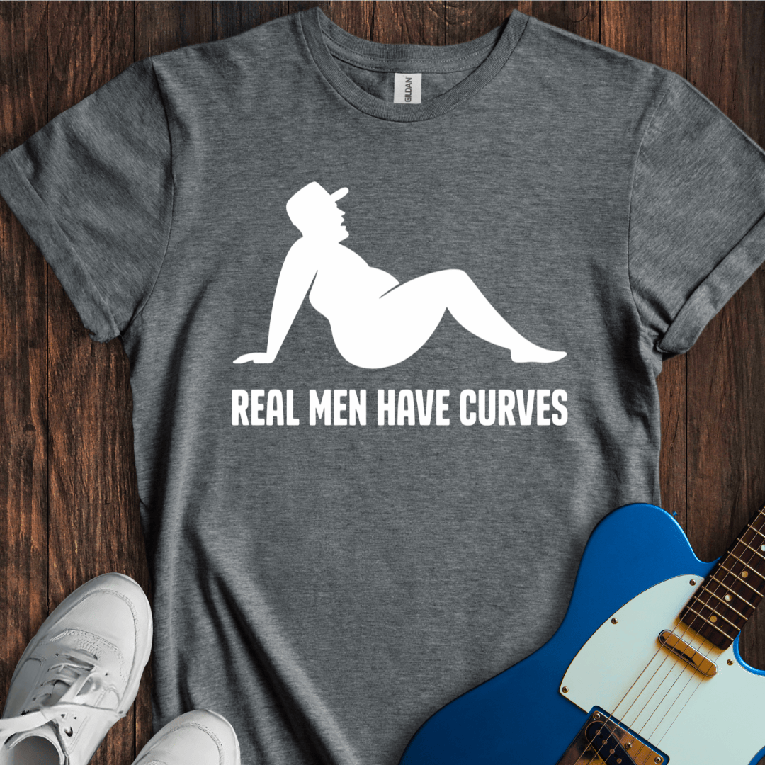Real Men Have Curves T-Shirt