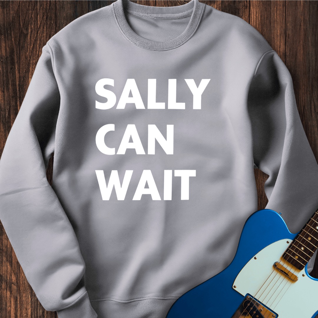 Sally Can Wait Sweatshirt