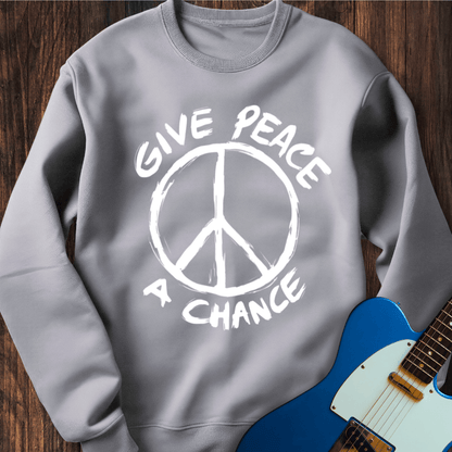 Give Peace A Chance Sweatshirt