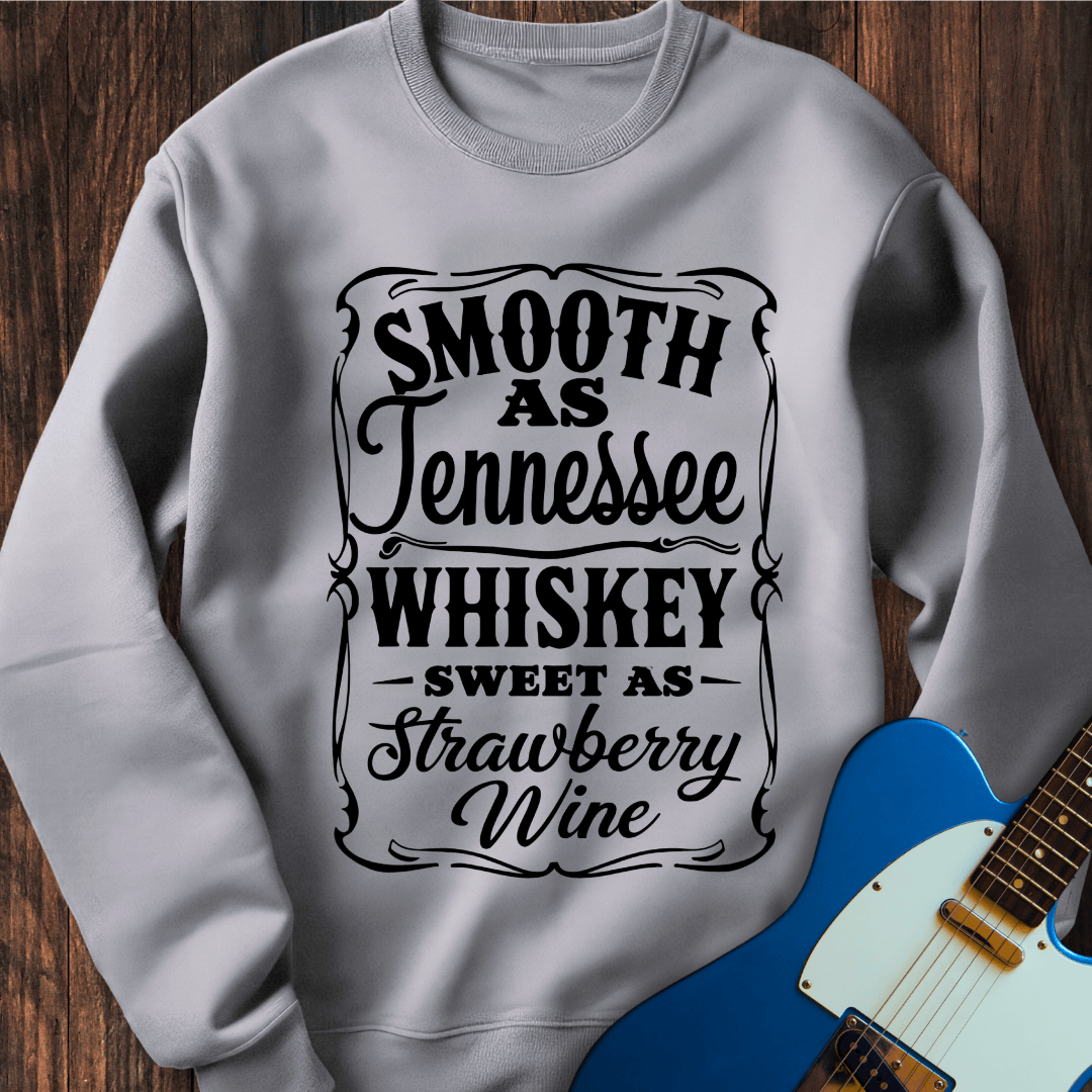 Smooth As Tennessee Whiskey... Sweatshirt