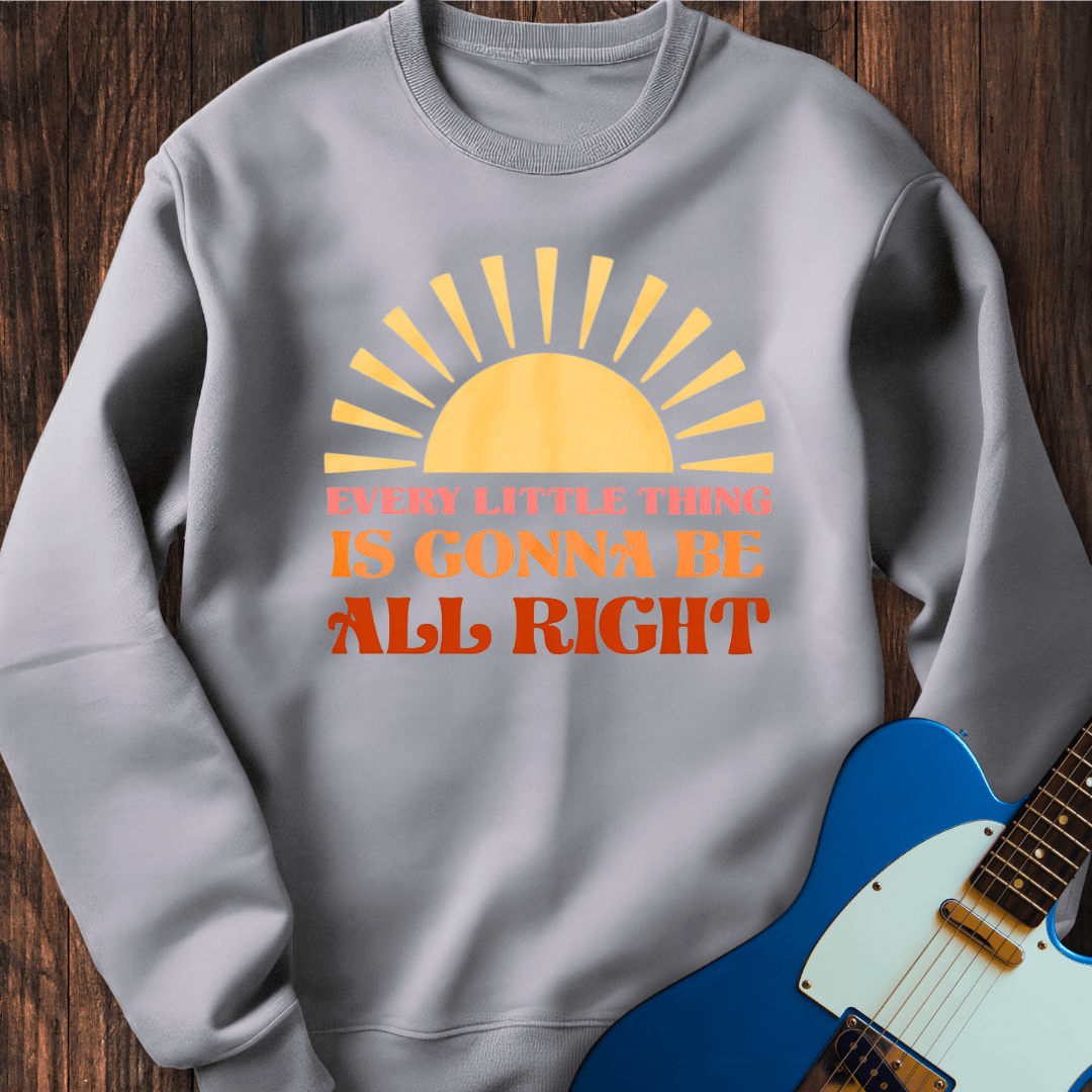 Every Little Thing... Sweatshirt