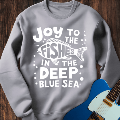 Joy To The Fishes... Sweatshirt
