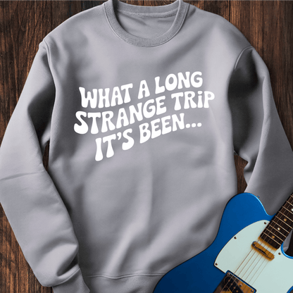 A Long Strange Trip... Sweatshirt