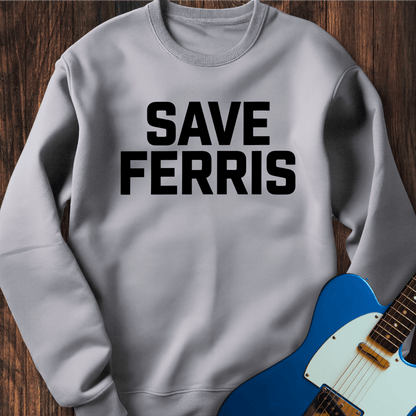 Save Ferris Sweatshirt